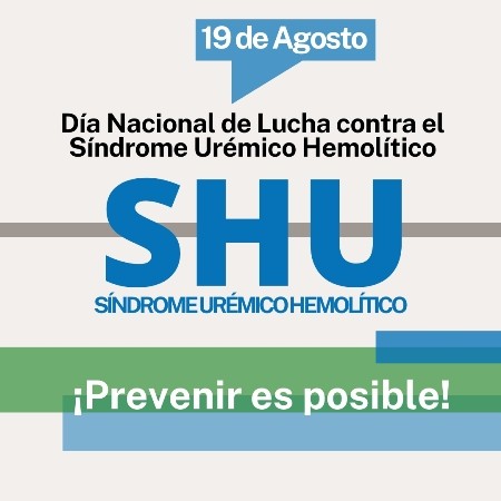 19 de AgostoDía Nacional de Prevención del Síndrome Urémico Hemolítico
